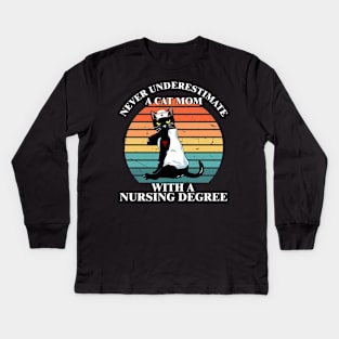 Never Underestimate A Cat Mom With A Nursing Degree Kids Long Sleeve T-Shirt